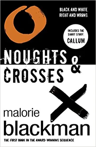 Noughts and Crosses Malorie Blackman
